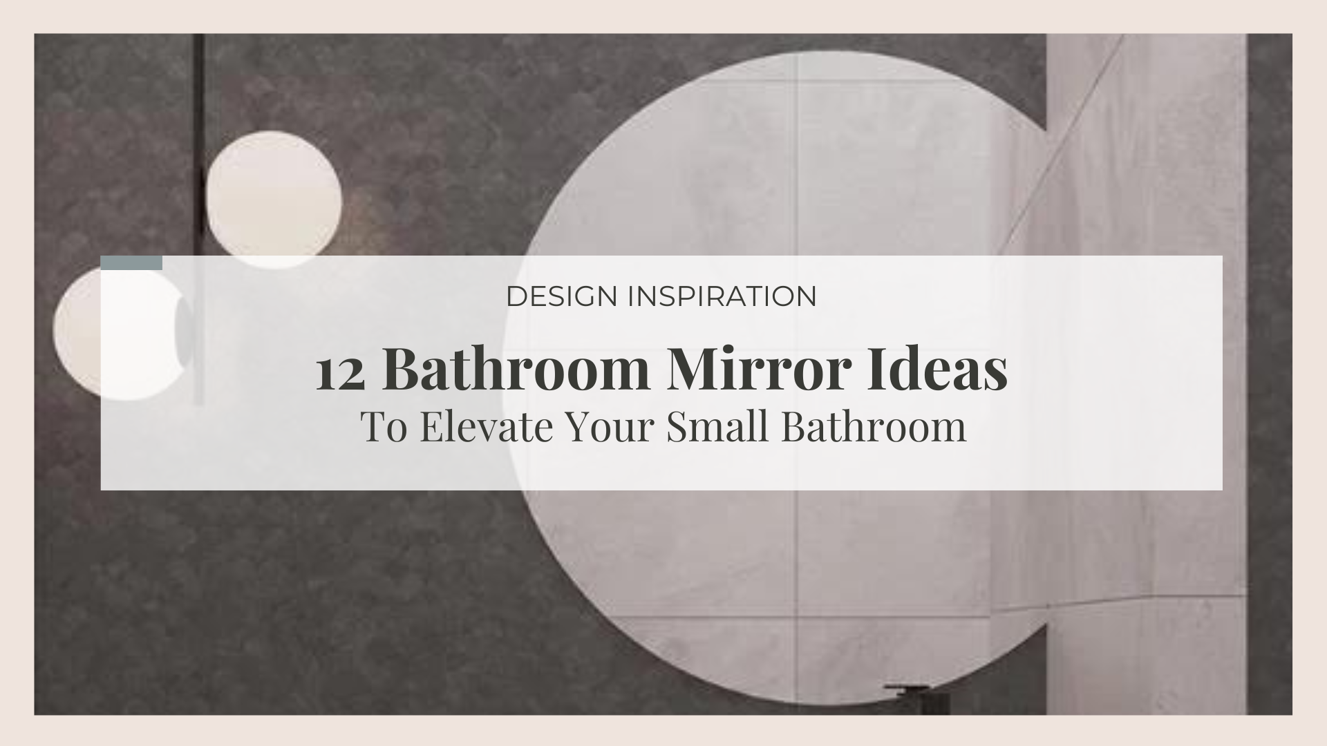 12 Bathroom Mirror Ideas to Elevate Your Small Bathroom