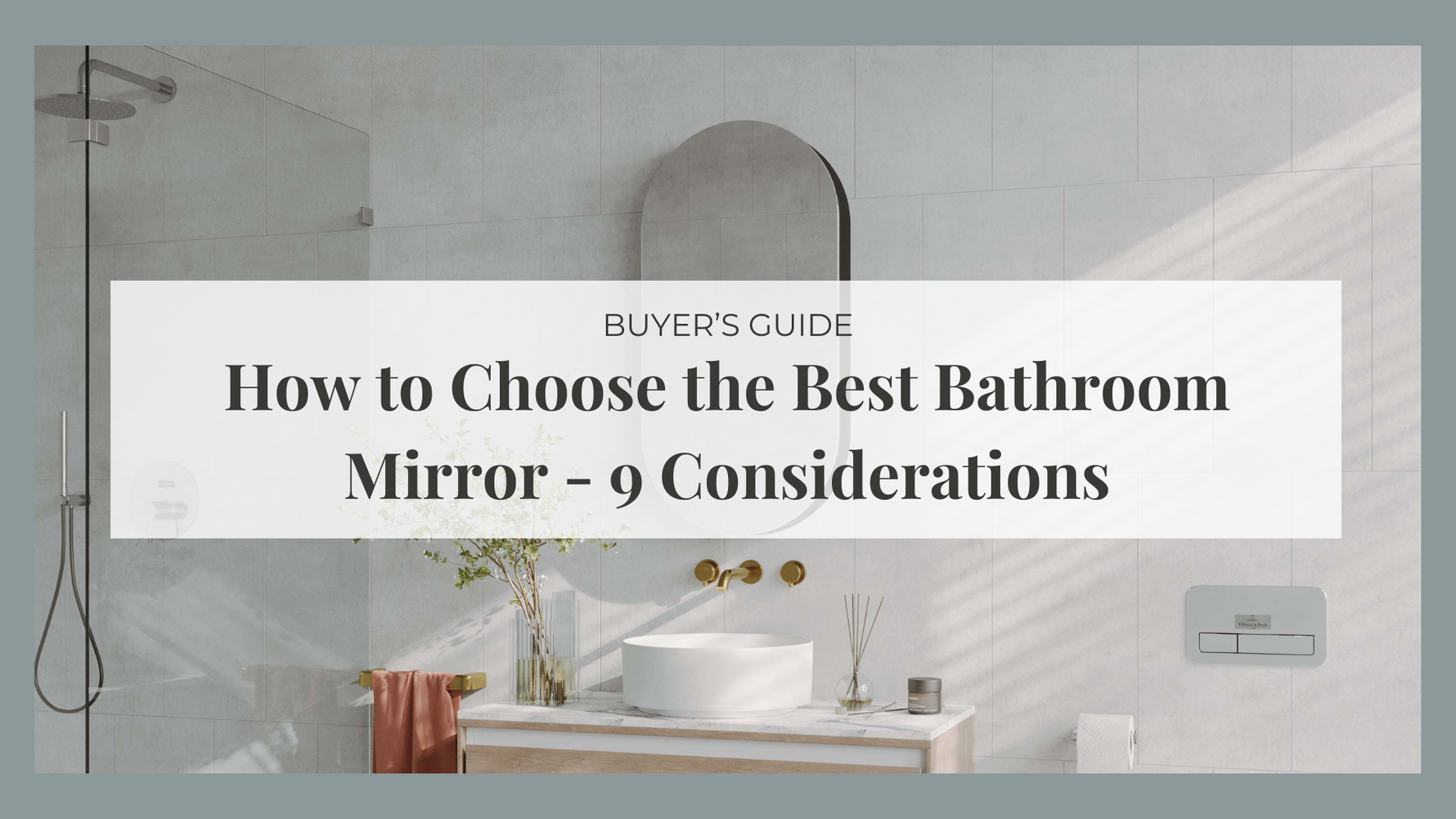 How to Choose the Best Mirror for Your Bathroom – 9 Considerations